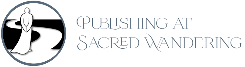 Publishing at Sacred Wandering